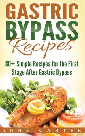 Gastric Bypass Recipes de John Carter