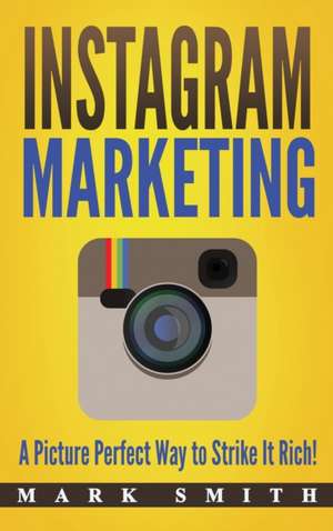 Instagram Marketing de Mark Smith