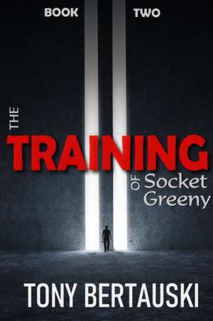 The Training of Socket Greeny de Tony Bertauski