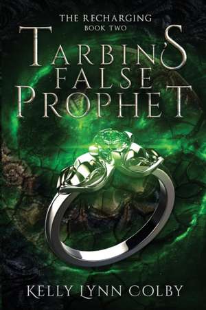 Tarbin's False Prophet de Kelly Lynn Colby