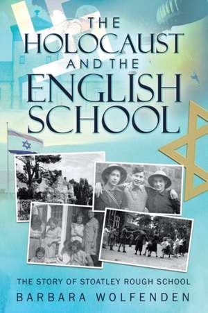 The Holocaust and the English School de Barbara Wolfenden