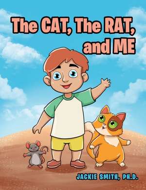 The CAT, The RAT, and ME de Jackie Smith Ph. D