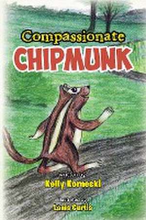 Compassionate Chipmunk de Kelly Korneski