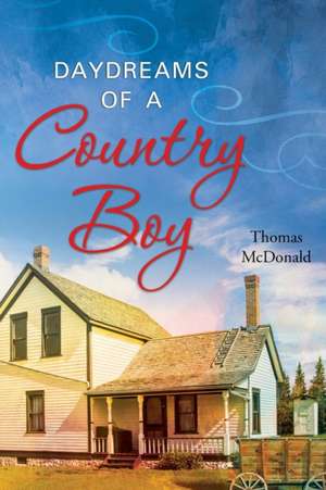 Daydreams of a Country Boy de Thomas McDonald