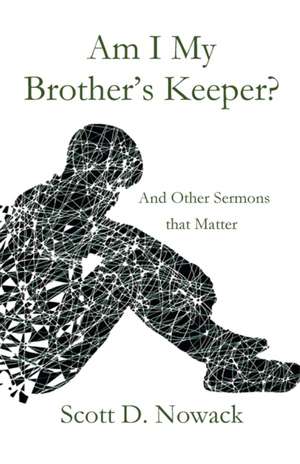 Am I My Brother's Keeper de Scott Nowack