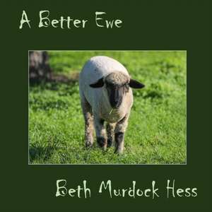 A Better Ewe de Beth Hess