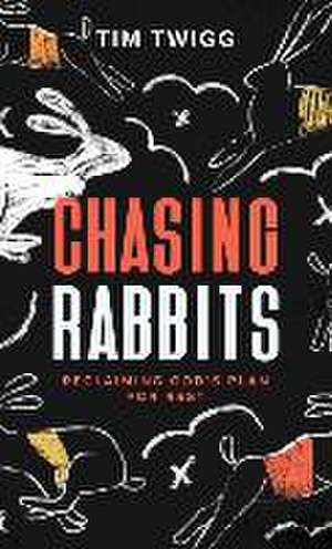 Chasing Rabbits de Tim Twigg