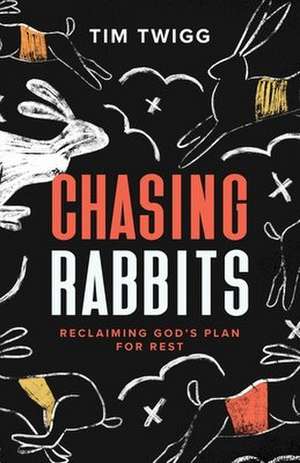 Chasing Rabbits de Tim Twigg
