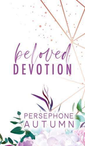 Beloved Devotion de Persephone Autumn