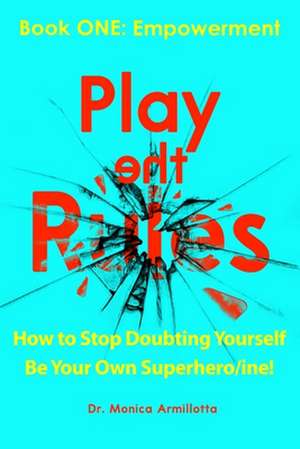 Play the Rules de Monica Armillotta