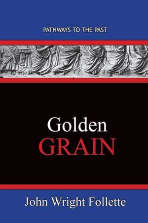 Golden Grain de John Wright Follette