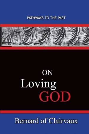 On Loving God de Bernard of Clairvaux