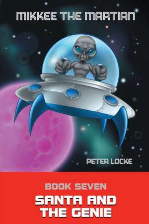 Mikkee the Martian 7 de Peter Locke