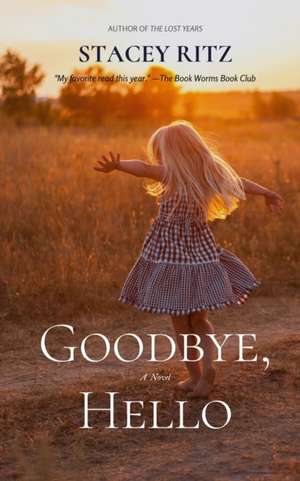 Goodbye, Hello de Stacey Ritz