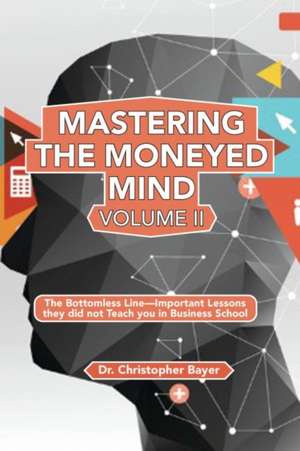 Mastering the Moneyed Mind, Volume II de Christopher Bayer