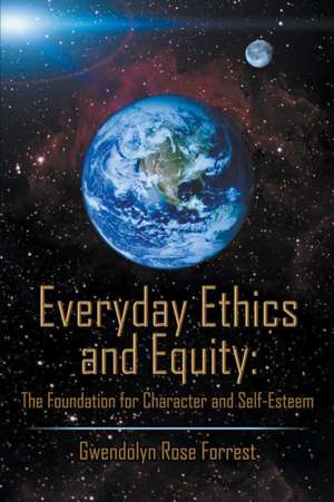 Everyday Ethics and Equity de Gwendolyn Forrest