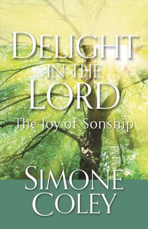 Delight in the Lord de Simone Coley