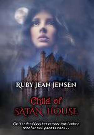 Child of Satan House de Ruby Jean Jensen