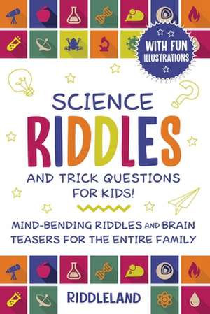 Science Riddles and Trick Questions for Kids de Riddleland