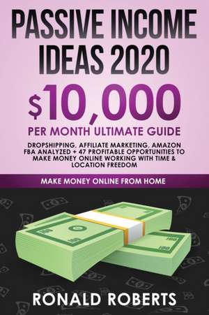 Passive Income Ideas 2020 de Roberts Ronald