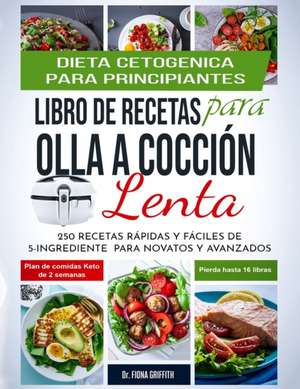 Dieta Cetogénica - Libro de Recetas para Olla a Cocción Lenta de Griffith Fiona