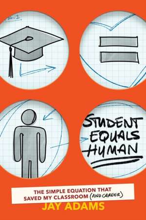 Student Equals Human de Jay Adams