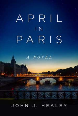 April in Paris de John J. Healey