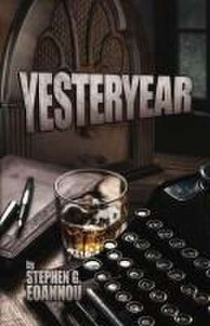 Yesteryear de Stephen G. Eoannou