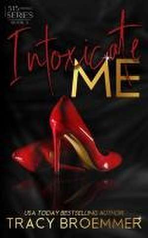 Intoxicate Me de Tracy Broemmer