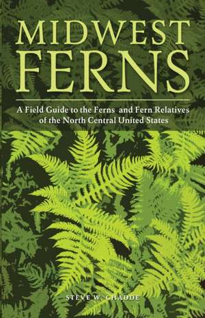 Midwest Ferns de Steve W. Chadde