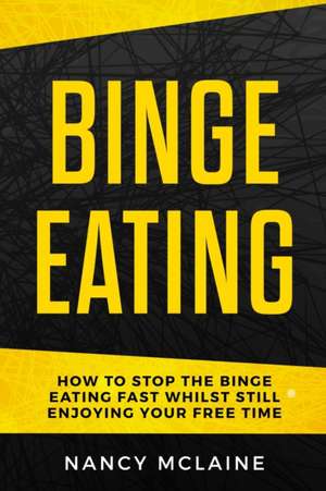 Binge Eating de Nancy Mclaine