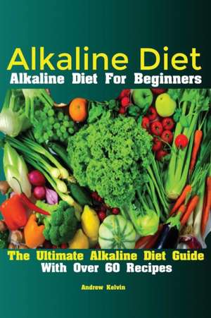 Alkaline Diet de Kelvin Andrew