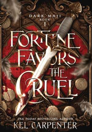 Fortune Favors the Cruel de Kel Carpenter