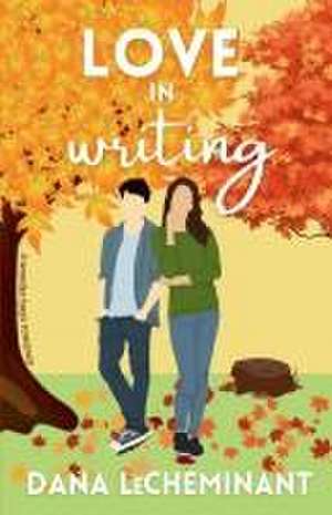 Love in Writing de Dana Lecheminant