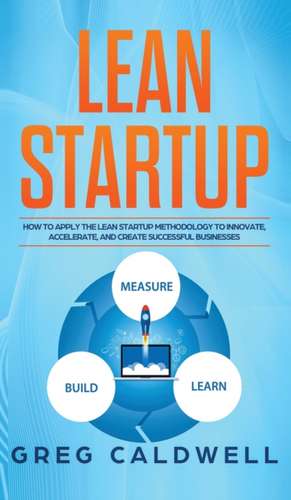 Lean Startup de Greg Caldwell