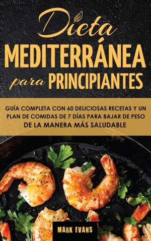 Dieta Mediterránea Para Principiantes de Mark Evans