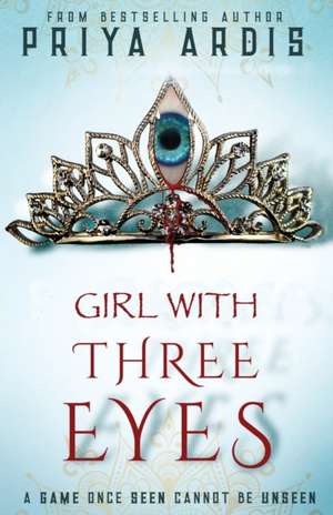 Girl With Three Eyes de Priya Ardis