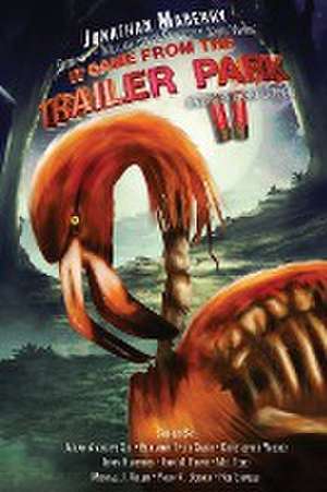 It Came From The Trailer Park de William Joseph Roberts