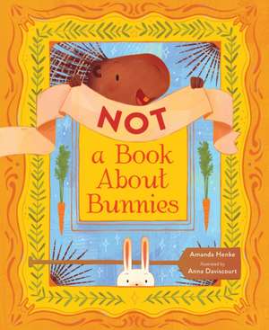 Not a Book About Bunnies de Amanda Henke