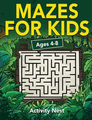 Mazes For Kids Ages 4-8 de Activity Nest