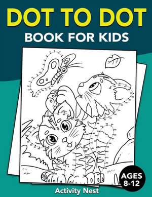 Dot To Dot Book For Kids Ages 8-12 de Activity Nest