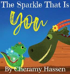 The Sparkle That Is You de Cheramy Hassen