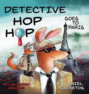 Detective Hop Hop Goes To Paris de Daniel Sacketos