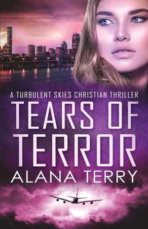 Tears of Terror - Large Print de Alana Terry