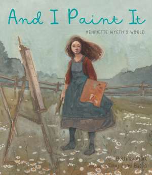 And I Paint It de Beth Kephart