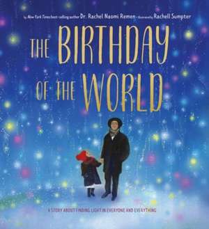 The Birthday of the World de Rachel Naomi Remen