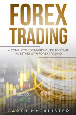 Forex Trading de Garth McCalister