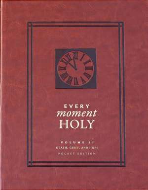 Every Moment Holy, Volume II (Pocket Edition) de Douglas Kaine McKelvey