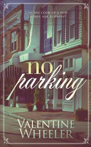 No Parking de Valentine Wheeler