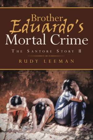 Brother Eduardo's Mortal Crime de Rudy Leeman